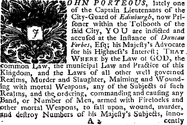 Schwarz-weißes Bild eines Mannes in Anzug und Krawatte mit Text und einem Design auf dem Papier, das lautet "John Porteous, kürzlich einer der Captain Lieutenant der City-Guard von Edinburgh, jetzt Pri-Foner innerhalb des Tolbooth der Foner City, Sie sind angeklagt und beschuldigt vor Duncan Forbes".